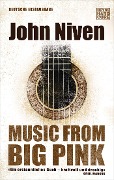 Cover-Bild zum Titel 'Music from Big Pink' von 'John Niven'