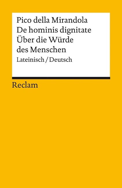 De hominis dignitate / Über die Würde des Menschen. Lateinisch/Deutsch - Giovanni Pico Della Mirandola