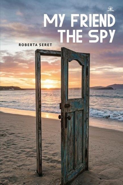 My Friend the Spy - Roberta Seret