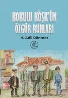 Kokulu Köskün Özgür Ruhlari - H. Adil Dönmez