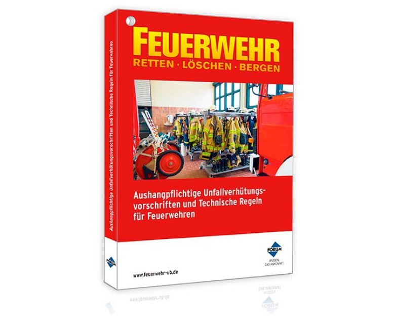 Aushangpflichtige Unfallverhütungsvorschriften und Technische Regeln für Feuerwehren - Forum Verlag Herkert Gmbh