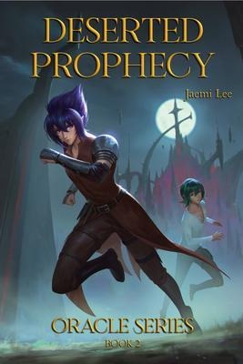 Deserted Prophecy - Jaemi Lee
