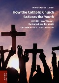 Cover-Bild zum Titel 'How the Catholic Church Seduces the Youth' von 'Heinz-Werner Kubitza'