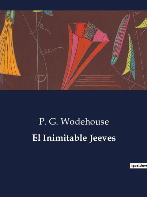 El Inimitable Jeeves - P. G. Wodehouse