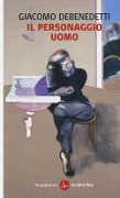Cover-Bild zum Titel 'Il personaggio uomo' von 'Giacomo Debenedetti'