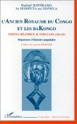 Cover-Bild zum Titel 'L'ANCIEN ROYAUME DU CONGO ET LES BAKONGO (NDONA BEATRICE ET VOICI LES JAGAS)' von 'Raphael Batsikama ba Mampuya ma Ndawla, Laurent Monnier'