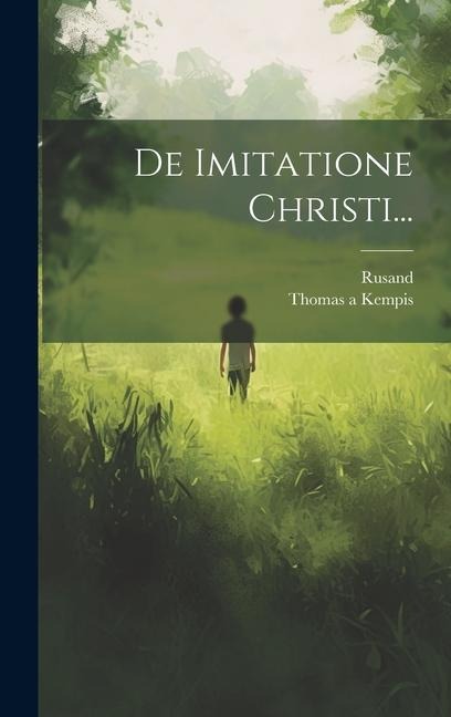 De Imitatione Christi... - Thomas A. Kempis, Rusand