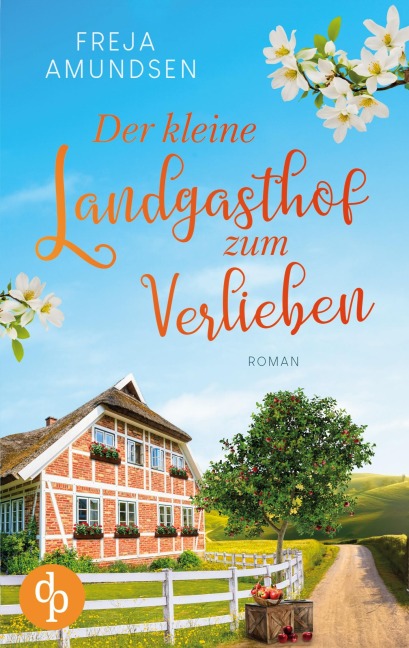 Der kleine Landgasthof zum Verlieben - Freja Amundsen