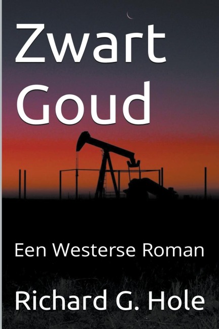 Zwart Goud - Richard G. Hole