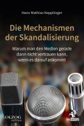 Cover-Bild zum Titel 'Die Mechanismen der Skandalisierung' von 'Hans Mathias Kepplinger'