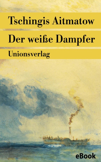 Der weiße Dampfer - Tschingis Aitmatow