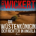 Cover-Bild zum Titel 'Die Wüstenkönigin. Der Richter in Angola' von 'Ulrich Wickert'