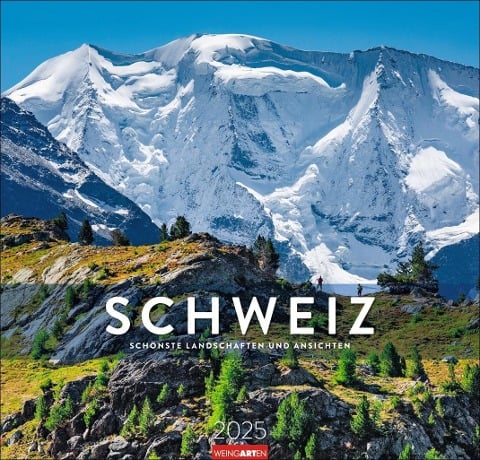 Die Schweiz Kalender 2025 - Schönste Landschaften und Ansichten - 