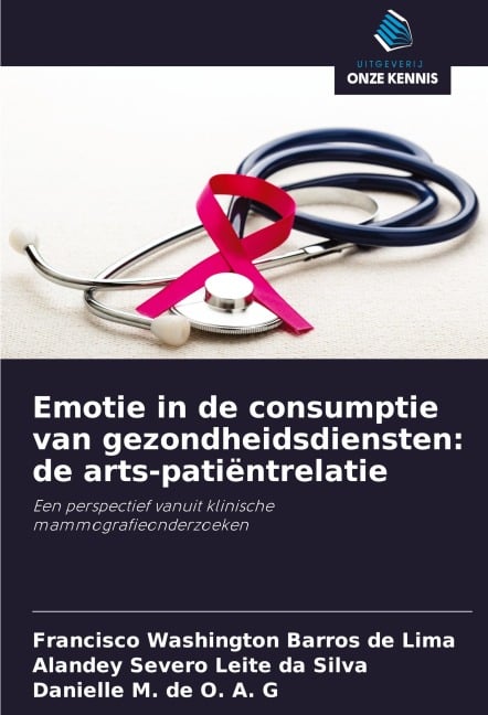 Emotie in de consumptie van gezondheidsdiensten: de arts-patiëntrelatie - Francisco Washington Barros de Lima, Alandey Severo Leite Da Silva, Danielle M. de O. A. G