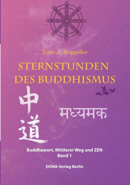 Sternstunden des Buddhismus Band 1 - Yudo J. Seggelke