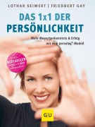 Cover-Bild zum Titel 'Das 1x1 der Persönlichkeit' von 'Friedbert Gay, Lothar Seiwert'