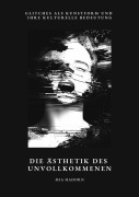 Cover-Bild zum Titel 'Die Ästhetik des Unvollkommenen' von 'Mia Hadorn'
