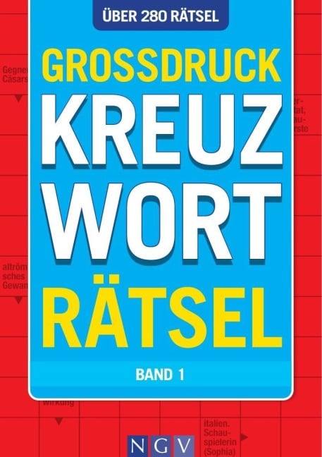 Großdruck Kreuzworträtsel - Band 1 - Über 280 Rätsel in großer Schrift für Senioren & Erwachsene - 