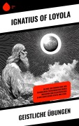 Cover-Bild zum Titel 'Geistliche Übungen' von 'Ignatius Of Loyola'