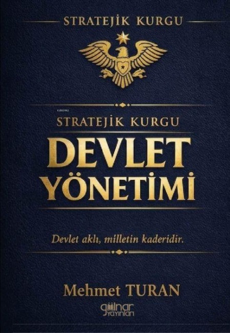 Stratejik Kurgu - Devlet Yönetimi - Mehmet Turan