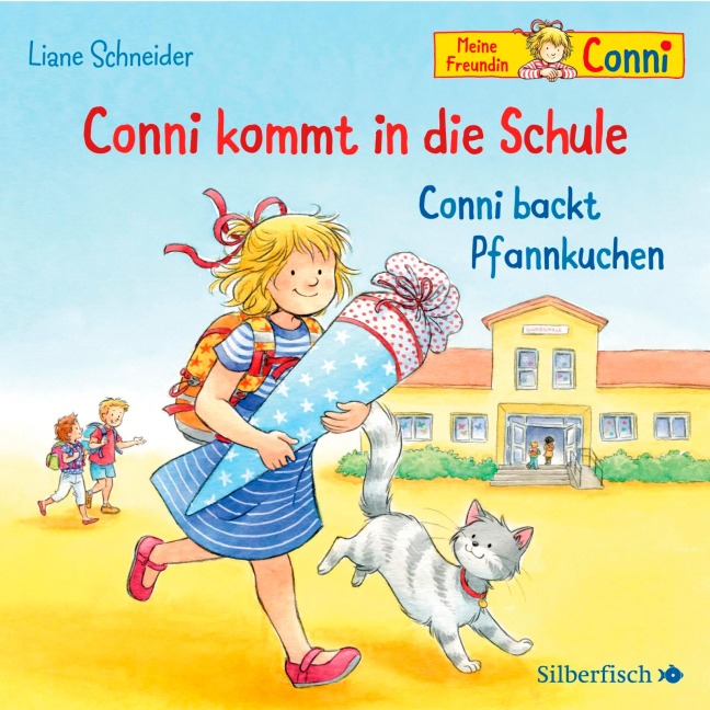 Conni kommt in die Schule / Conni backt Pfannkuchen (Meine Freundin Conni - ab 3 ) - Liane Schneider