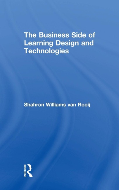 The Business Side of Learning Design and Technologies - Shahron Williams van Rooij