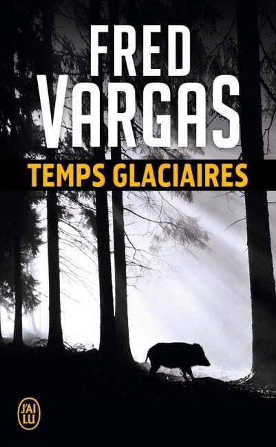 Temps Glaciaires - Fred Vargas