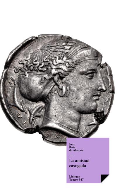 La amistad castigada - Juan Ruiz de Alarcón
