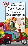 Cover-Bild zum Titel 'Freche Mädchen - freche Bücher!: Der Neue & andere Katastrophen' von 'Bianka Minte-König'