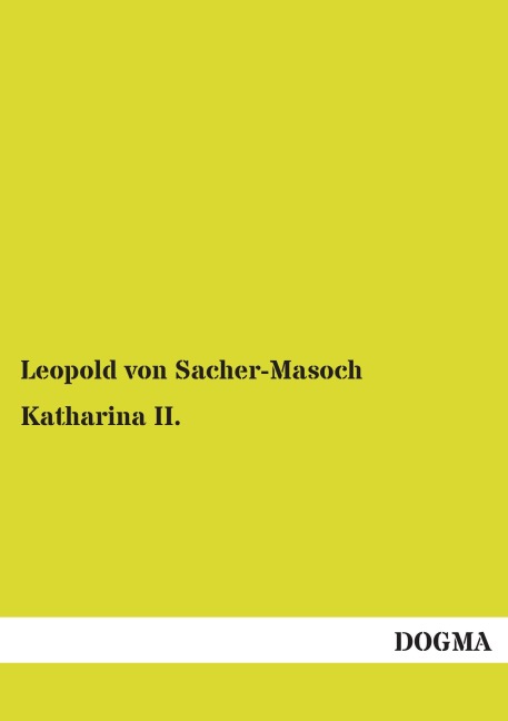 Katharina II. - Leopold von Sacher-Masoch