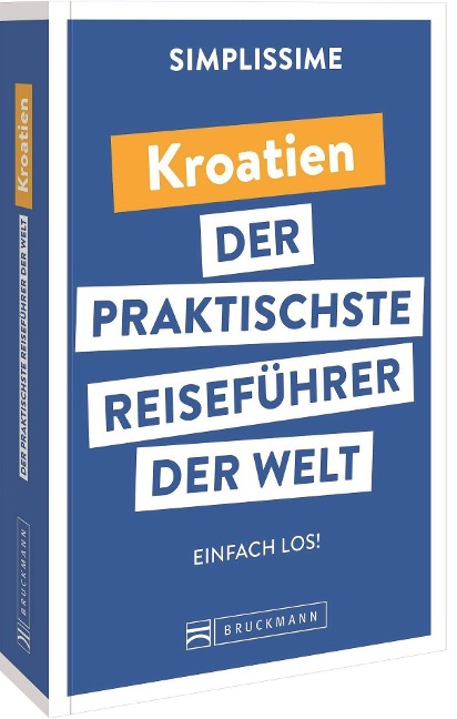 SIMPLISSIME - der praktischste Reiseführer der Welt Kroatien - Lucie Tournebize