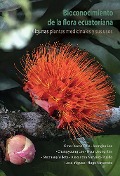 Bioconocimiento de la flora ecuatoriana. Algunas plantas medicinales y sus usos - Omar Vacas Cruz, Joongku Lee, Changyoung Lee, Hyun Jeong Kim, Stephany Villota
