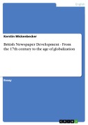 Cover-Bild zum Titel 'British Newspaper Development - From the 17th century to the age of globalization' von 'Kerstin Mickenbecker'