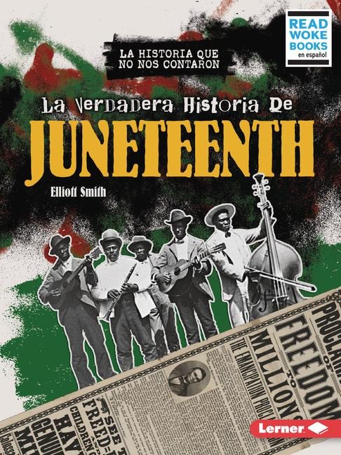 La Verdadera Historia de Juneteenth (the Real History of Juneteenth) - Elliott Smith