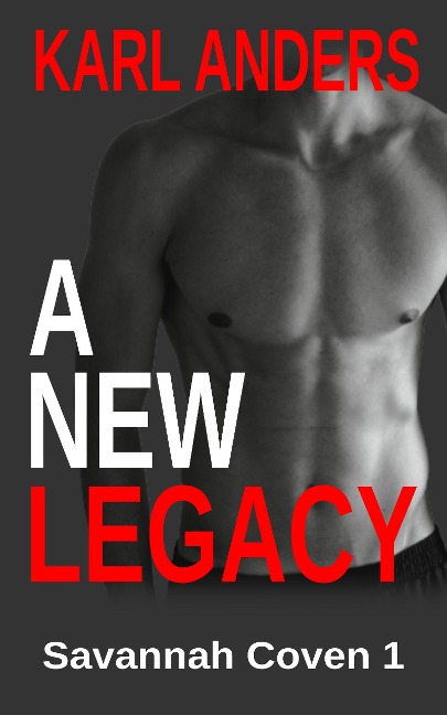 A New Legacy (Savannah Coven, #1) - Karl Anders