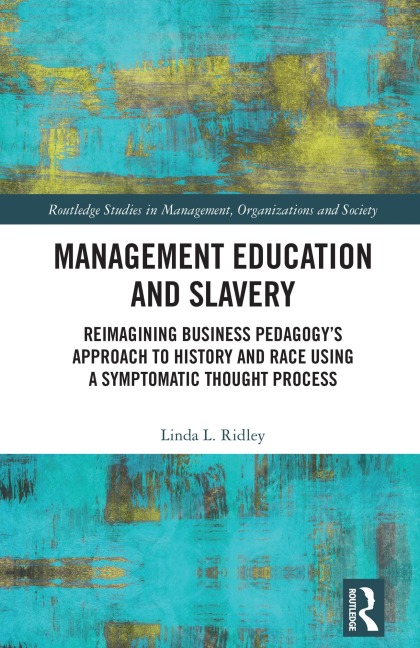 Management Education and Slavery - Linda L. Ridley
