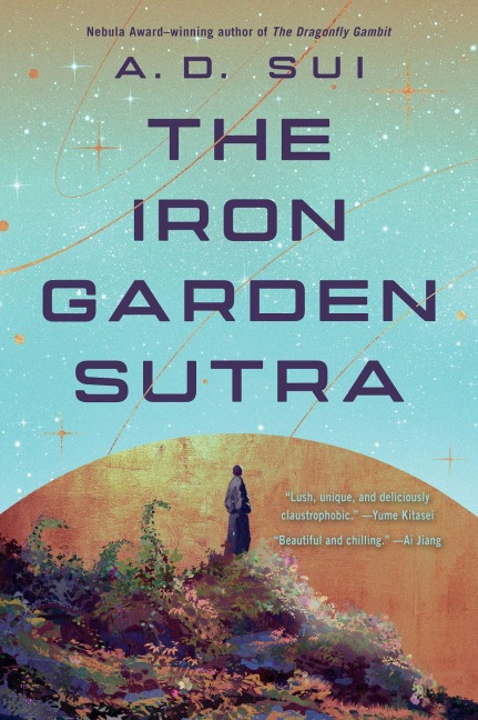 The Iron Garden Sutra - A D Sui