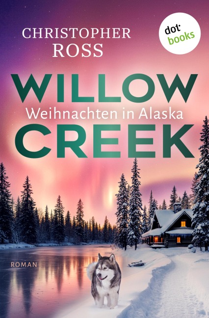 Willow Creek - Weihnachten in Alaska - Christopher Ross