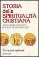 Storia della spiritualità cristiana. 700 autori spirituali - Philippe de Lignerolles, Jean-Pierre Meynard