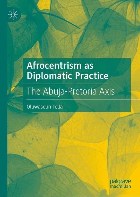 Afrocentrism as Diplomatic Practice - Oluwaseun Tella