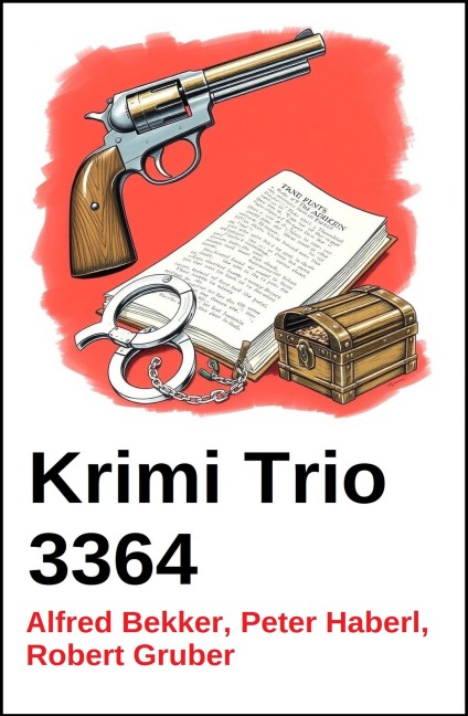 Krimi Trio 3364 - Alfred Bekker, Peter Haberl, Robert Gruber