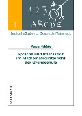 Sprache und Interaktion im Mathematikunterricht der Grundschule - Marcus Schütte