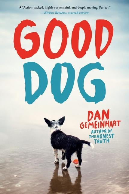 Good Dog (Scholastic Gold) - Dan Gemeinhart
