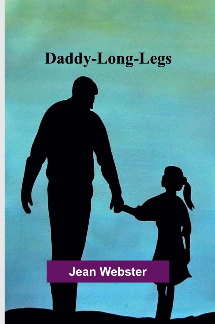 Daddy-Long-Legs - Jean Webster