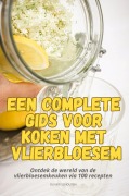 Cover-Bild zum Titel 'EEN COMPLETE GIDS VOOR KOKEN MET VLIERBLOESEM' von 'Olivier Schouten'