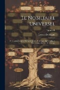 Le Nobiliaire Universel: Ou, Recueil Général Des Généalogies Historiques Et Veridiques Des Maisons Nobles De L'europe; Volume 19 - Ludovic De Magny