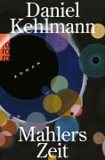 Cover-Bild zum Titel 'Mahlers Zeit' von 'Daniel Kehlmann'
