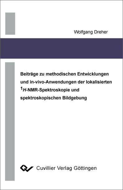 Beiträge zu methodischen Entwicklungen und in-vivo-Anwendungen der lokalisierten 1H-NMR-Spektroskopie und spektroskopischen Bildgebung - 