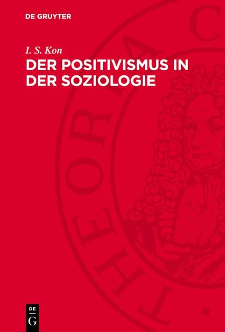 Der Positivismus in der Soziologie - I. S. Kon