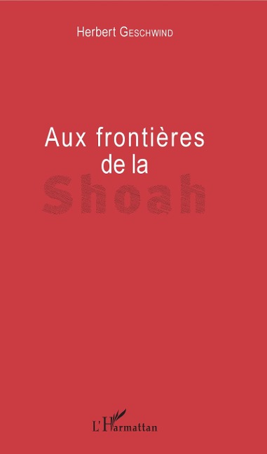 Aux frontieres de la Shoah - Geschwind Herbert Geschwind